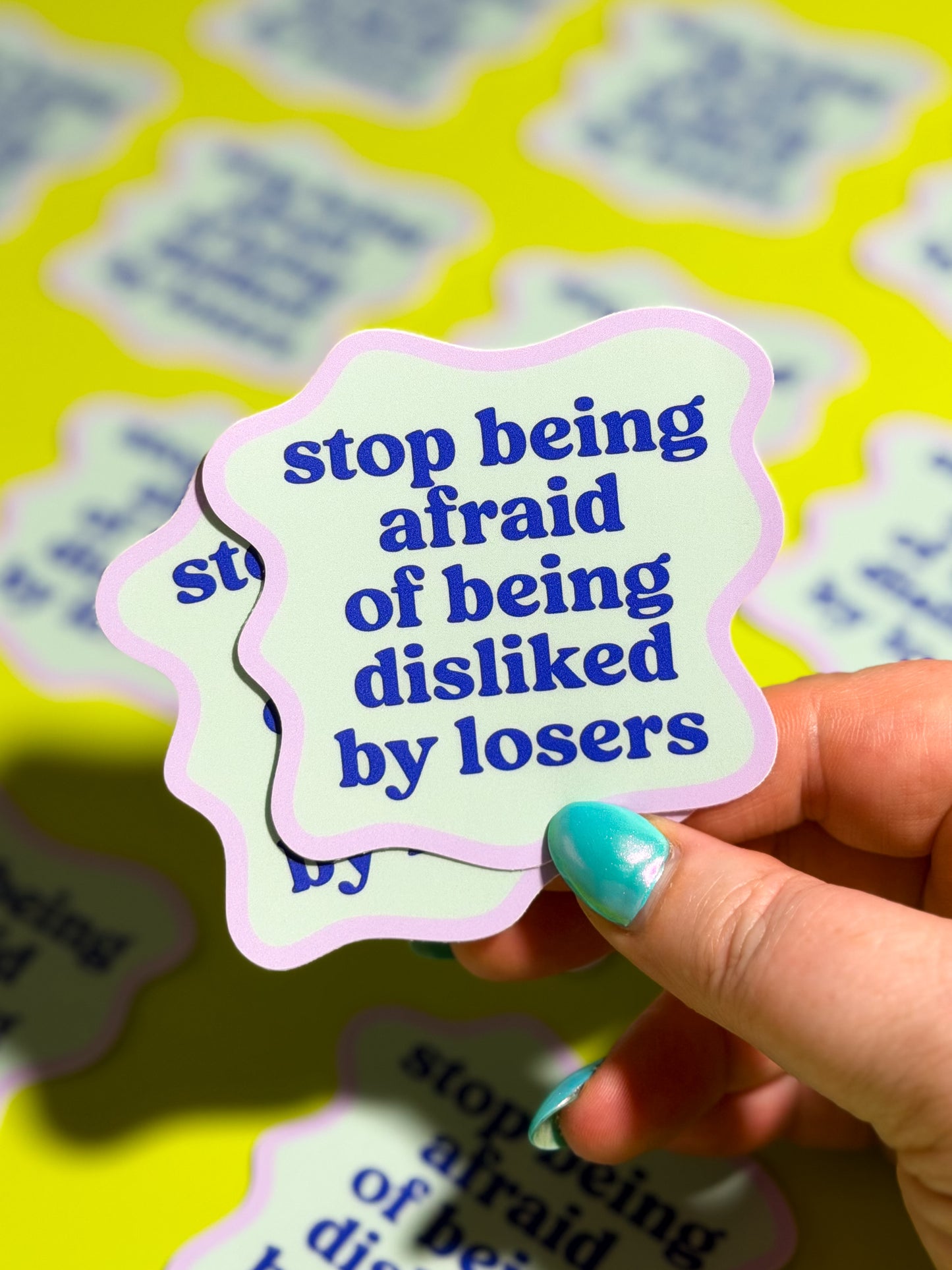 Stop Being Afraid of Being Disliked By Losers Sticker