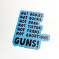 It's the Guns, Not Anything Else Sticker