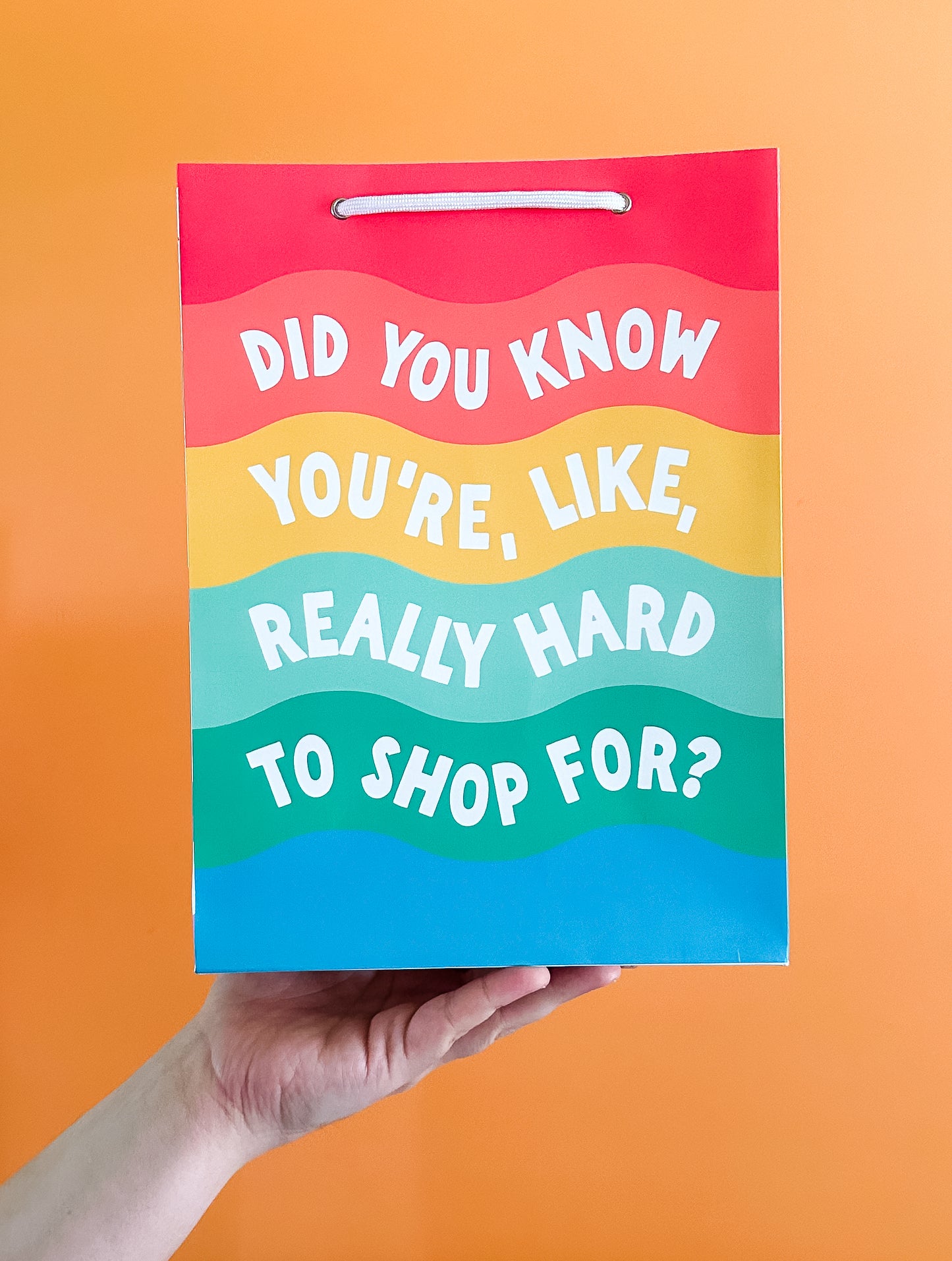 Did You Know You're Like Really Hard to Shop For? Gift Bag