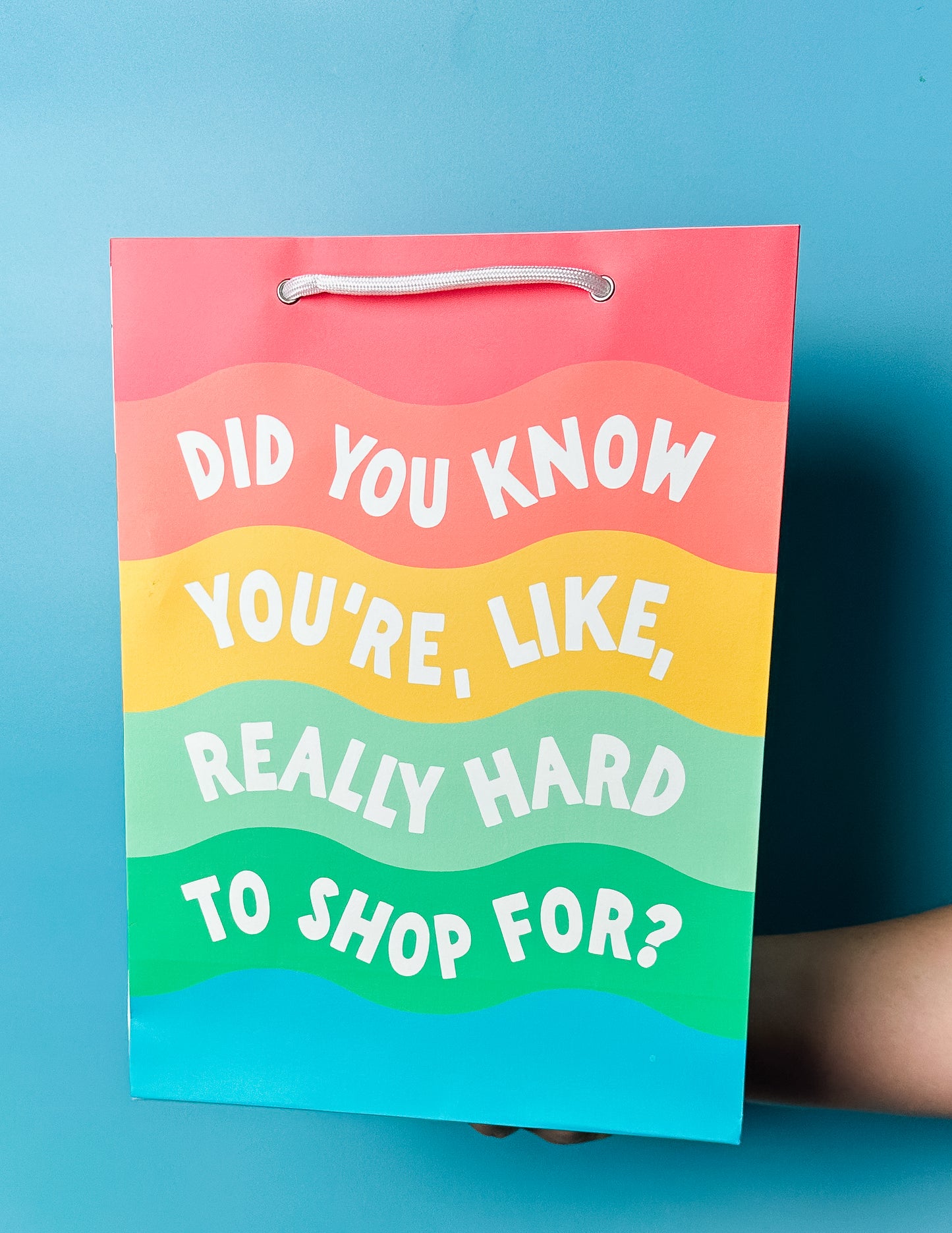 Did You Know You're Like Really Hard to Shop For? Gift Bag