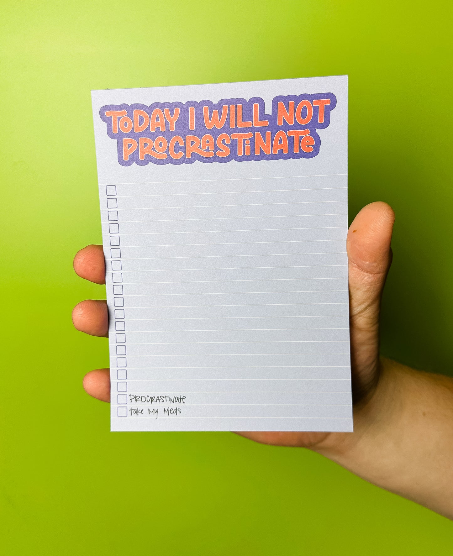 Today I Will Not Procrastinate Notepad