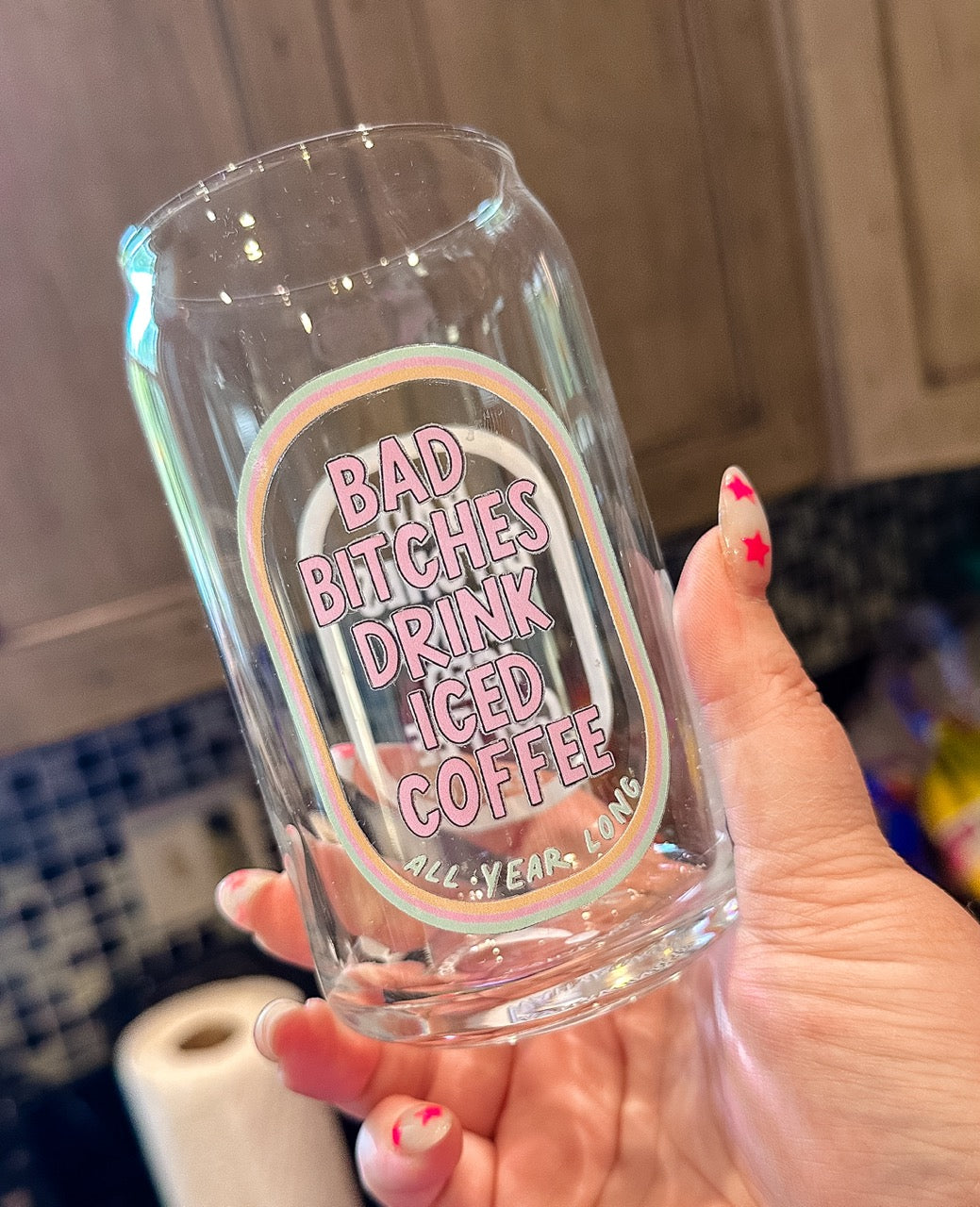 Bad Bitches Drink Iced Coffee All Year Long - Glass
