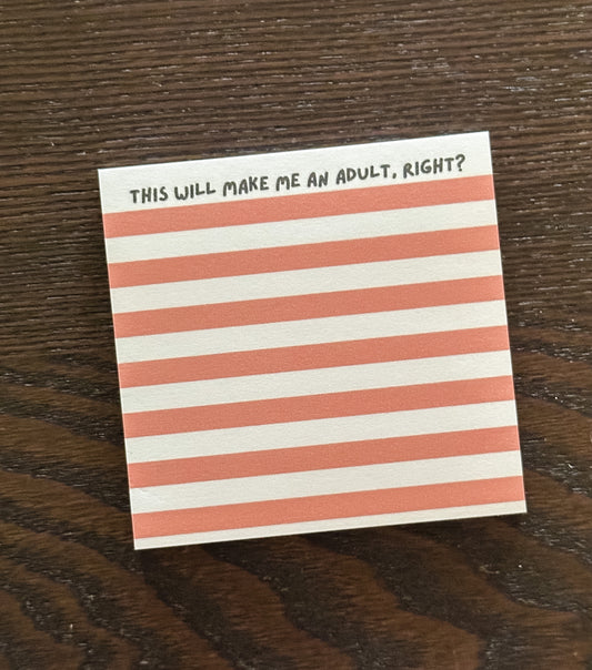 This Will Make Me An Adult, Right? Post-it®