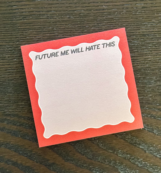 Future Me Will Hate This Post-it®