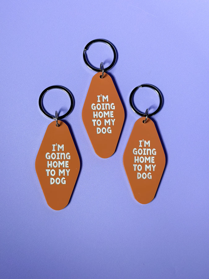 I'm Going Home to My Dog Keychain