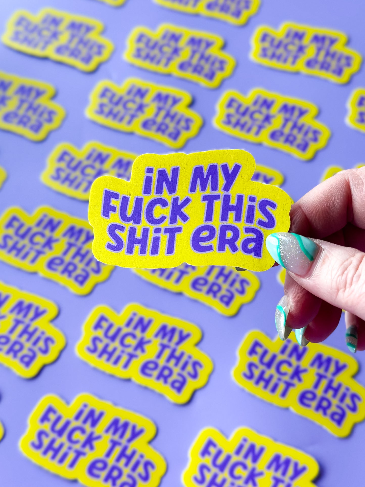 In My Fuck This Shit Era Sticker