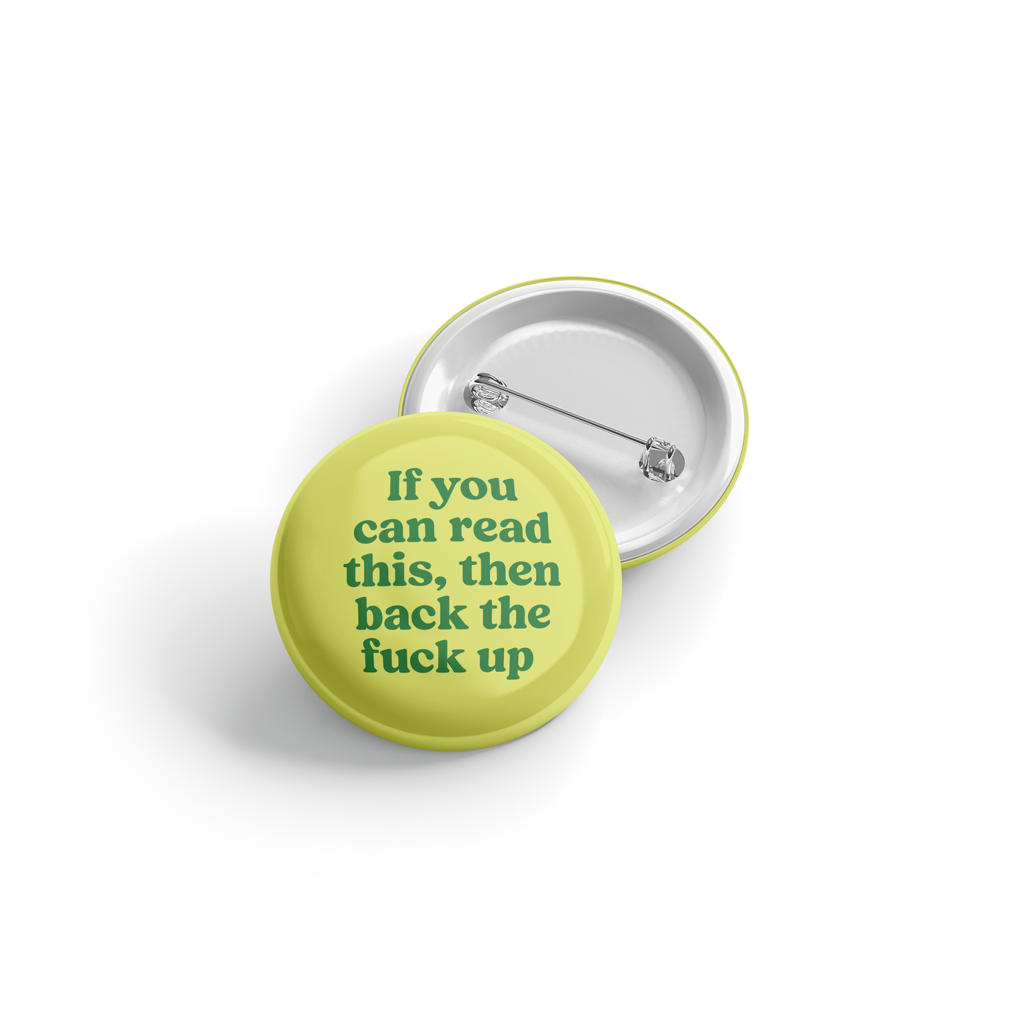 If you can read this, then back the fuck up - Button