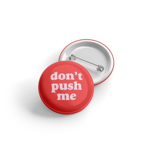 Don't Push Me - Button