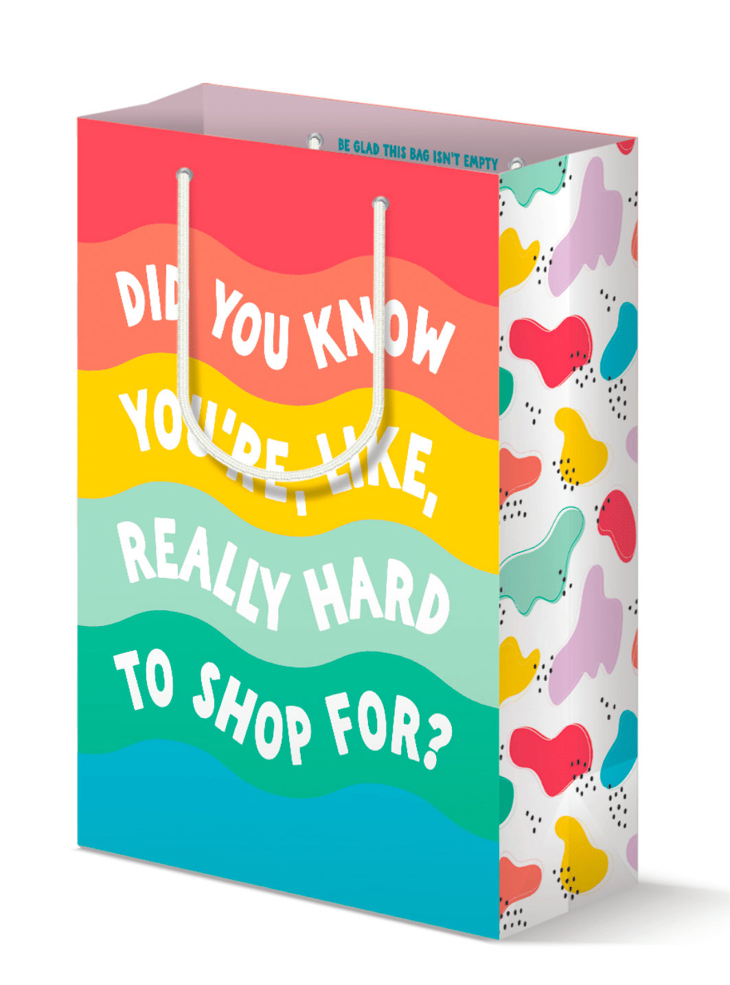 Did You Know You're Like Really Hard to Shop For? Gift Bag