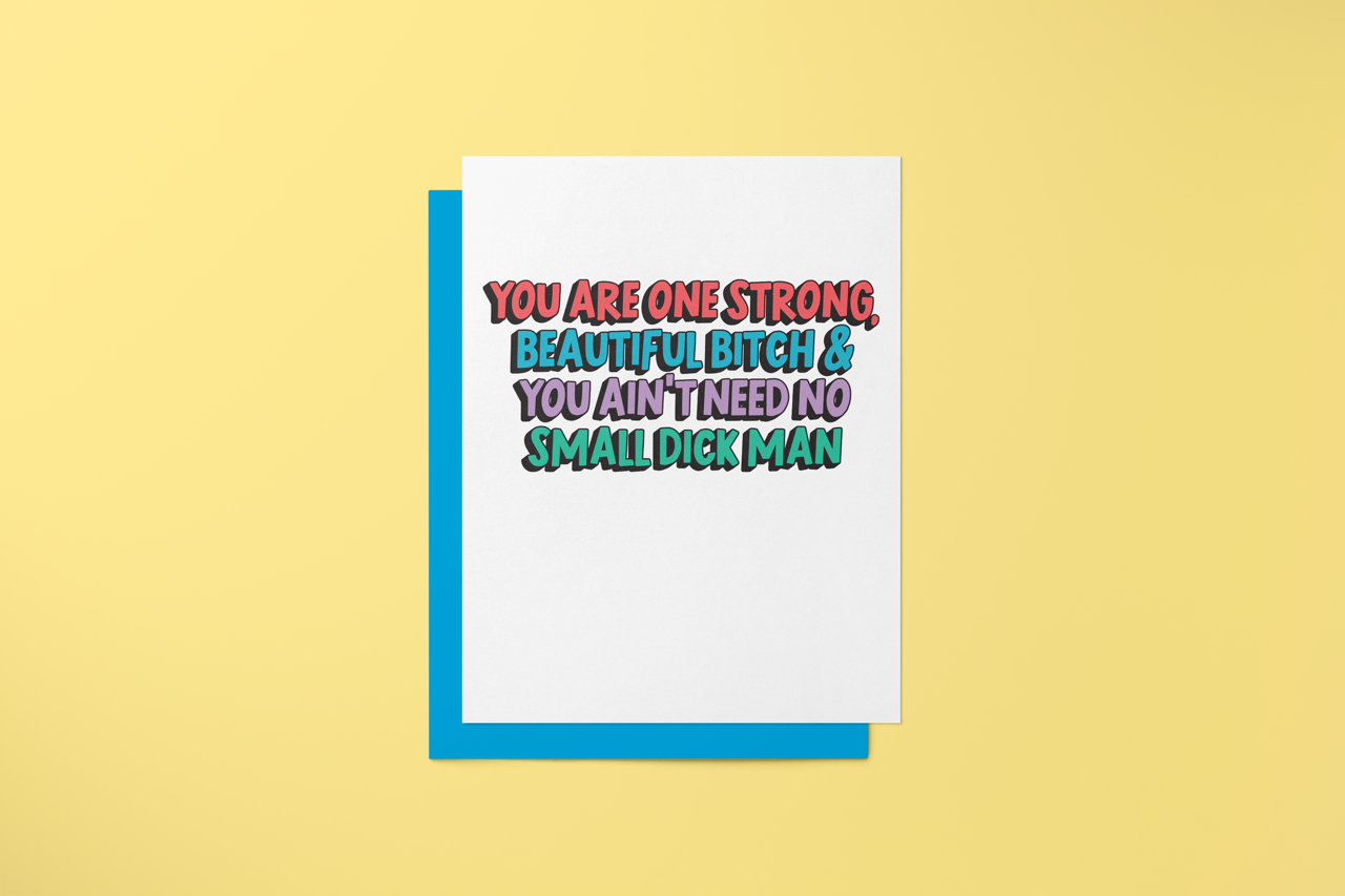 You Don't Need No Small Dick Man - Greeting Card