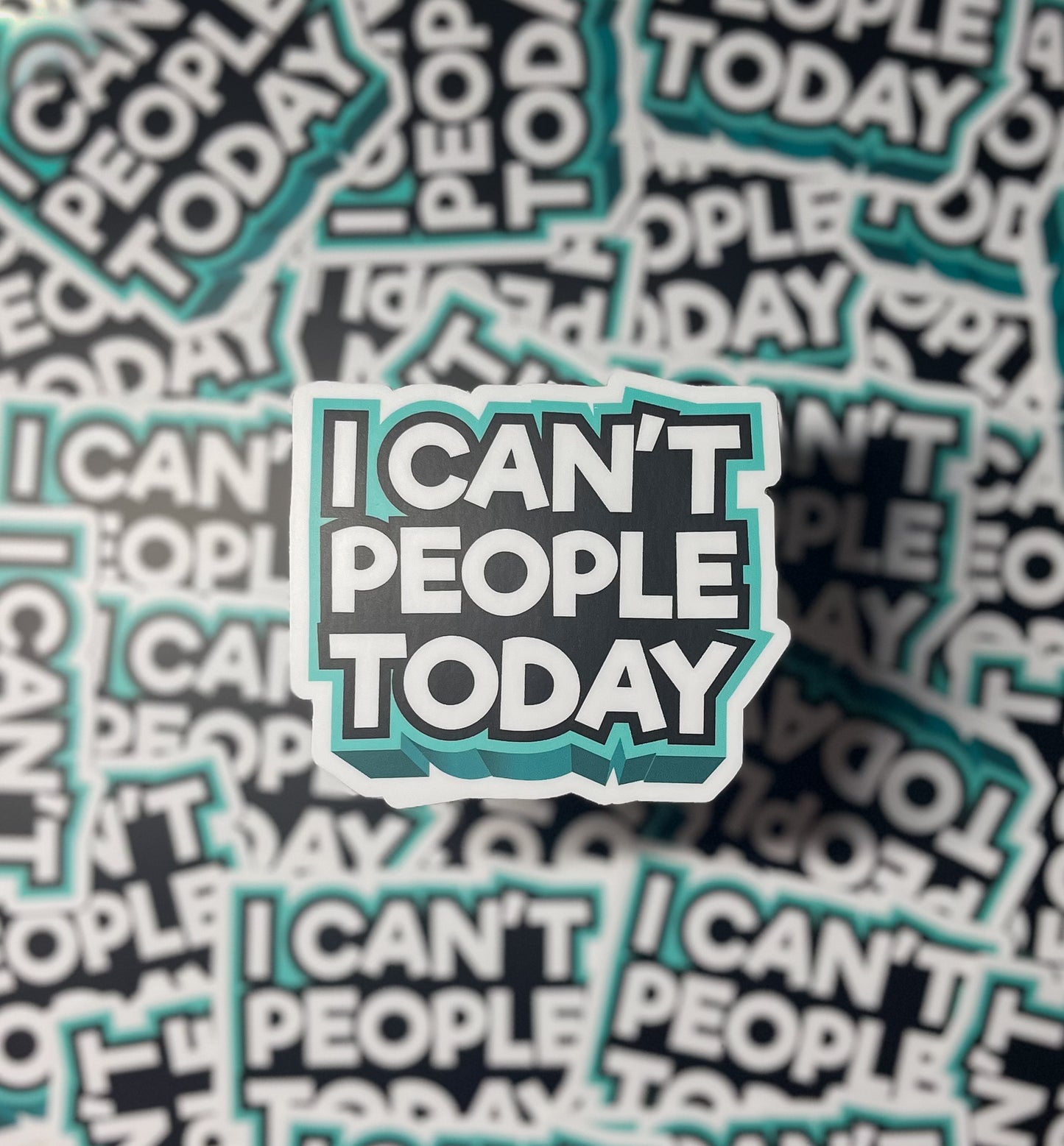I Can't People Today Sticker