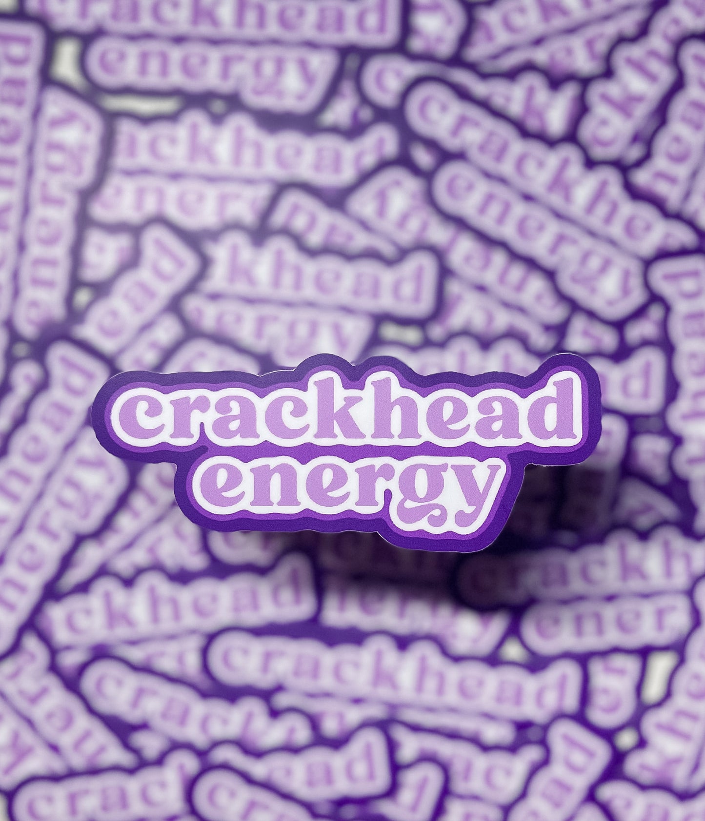Crackhead Energy Sticker