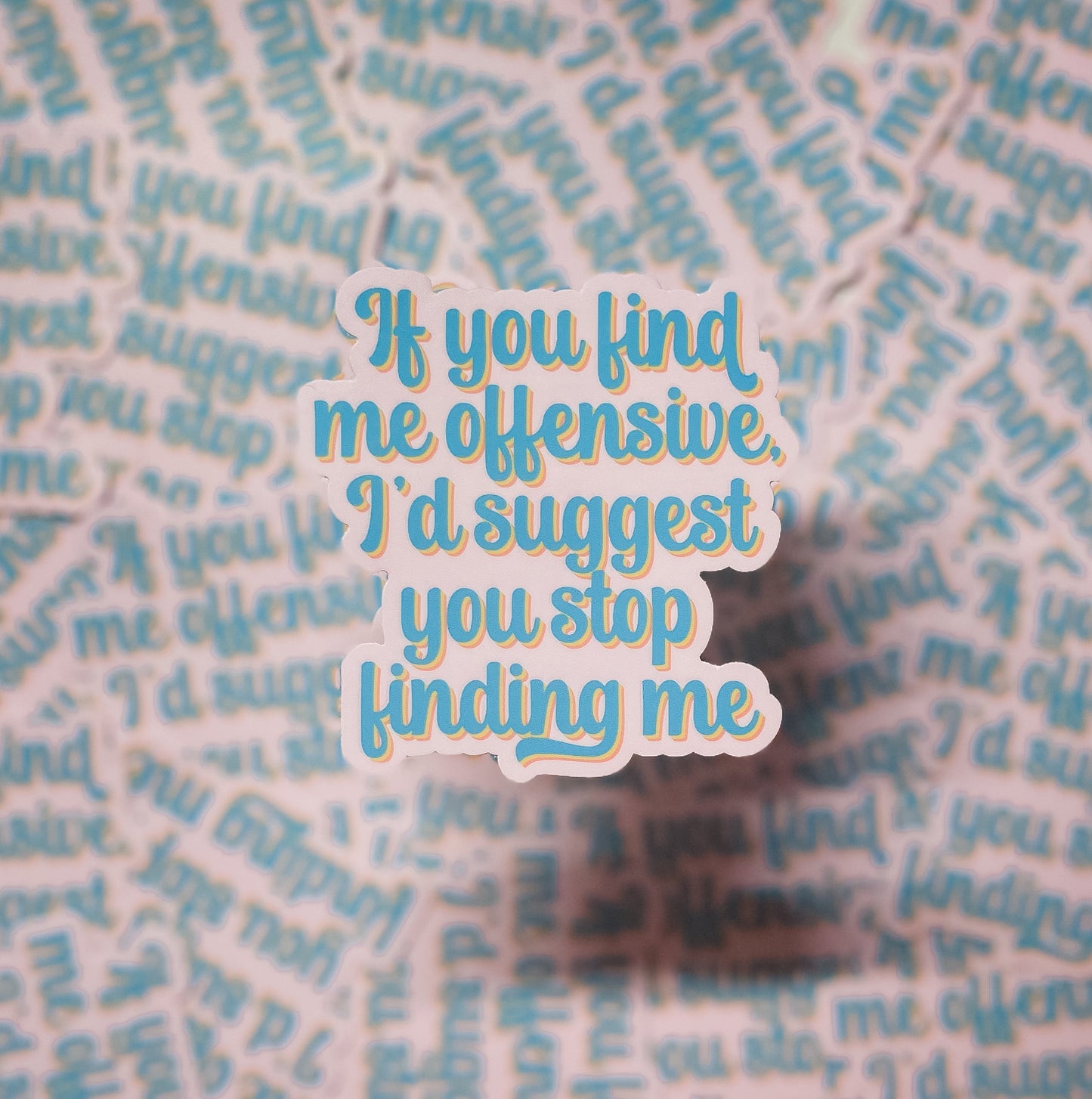 If You Find Me Offensive... Sticker