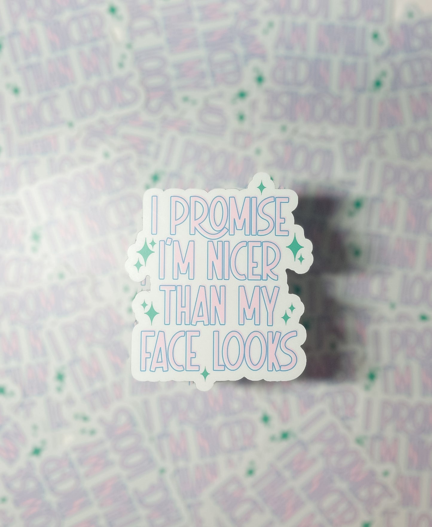 I Promise I'm Nicer Than my Face Looks Sticker