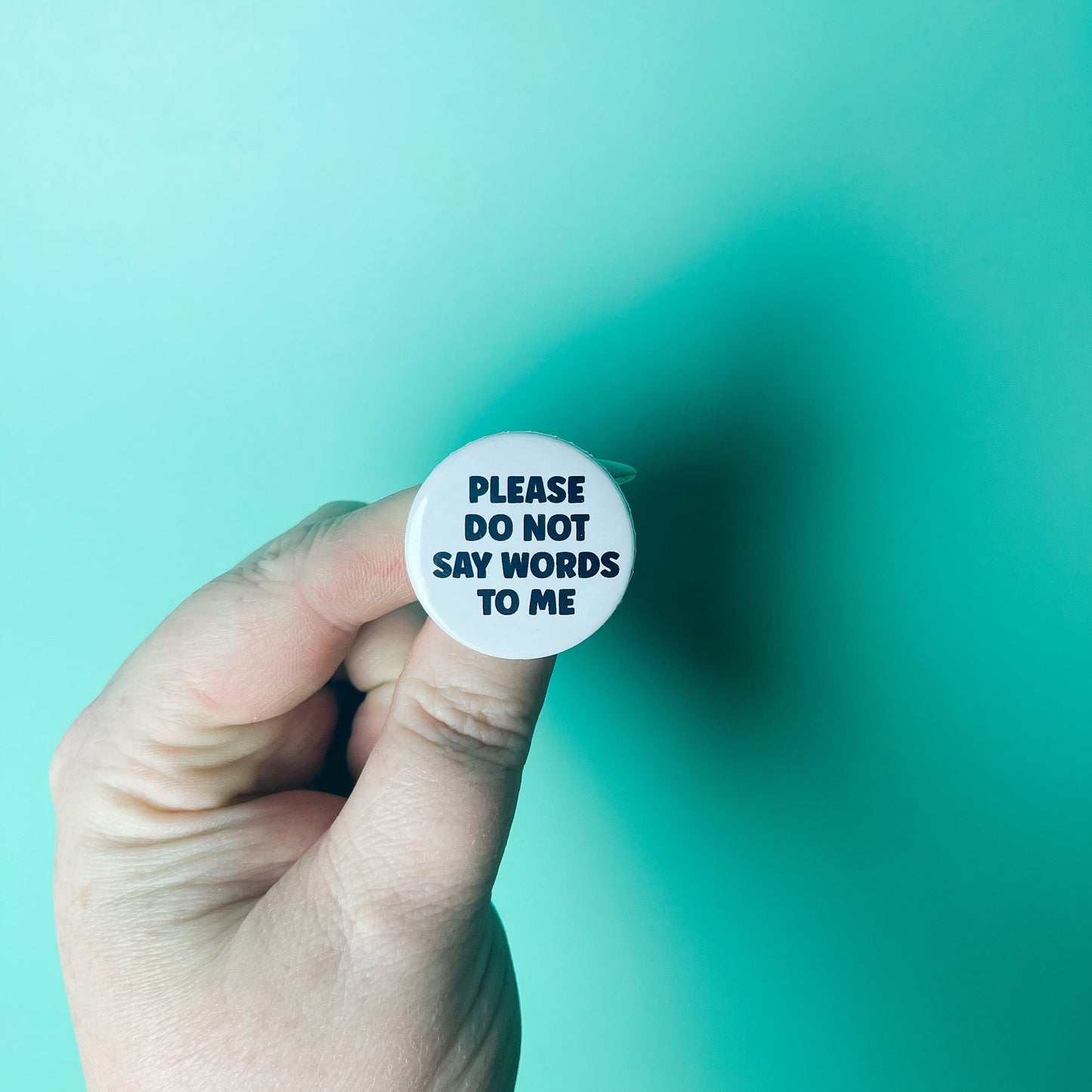 Please Do Not Say Words to Me - Button