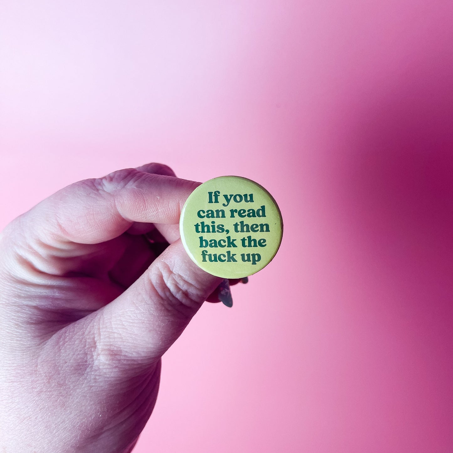 If you can read this, then back the fuck up - Button