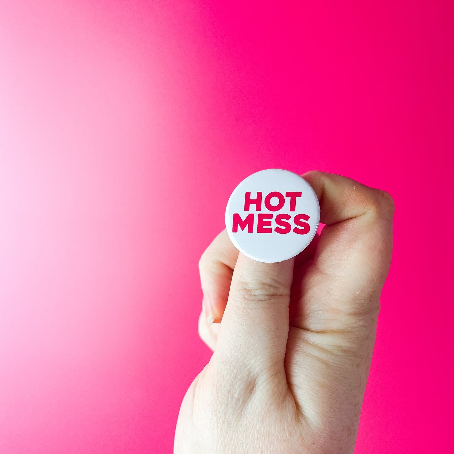 Hot Mess - Button