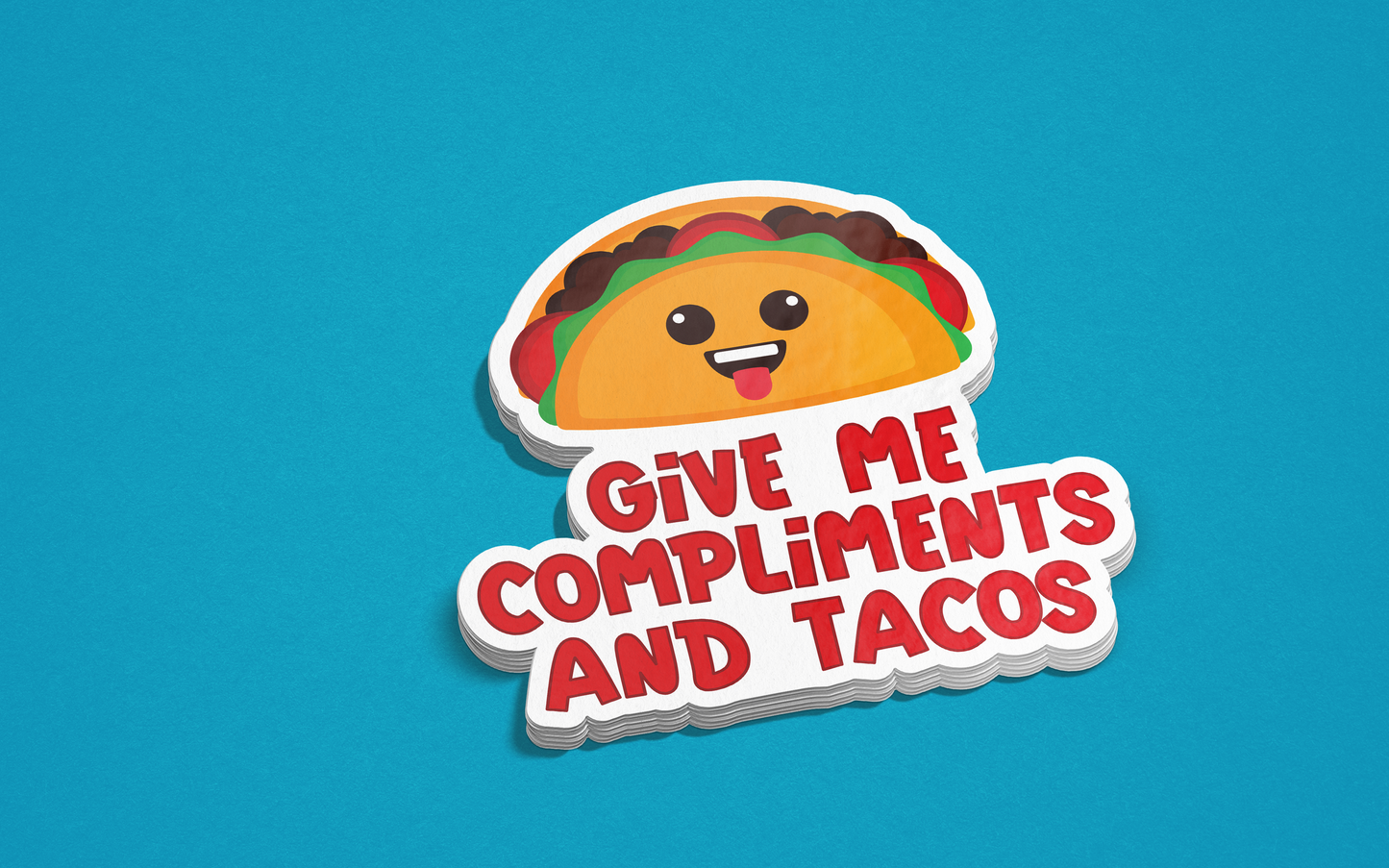 Give Me Compliments and Tacos Sticker