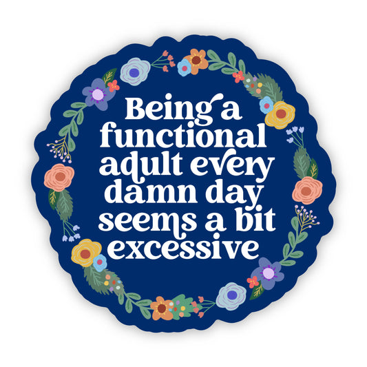 Being a functional adult... Sticker