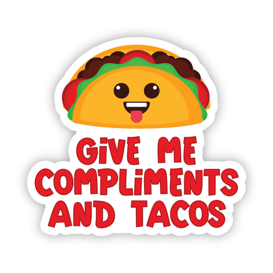 Give Me Compliments and Tacos Sticker