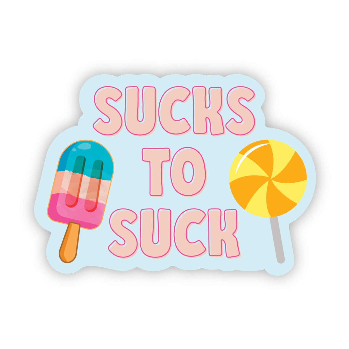 Sucks to Suck (food) Sticker
