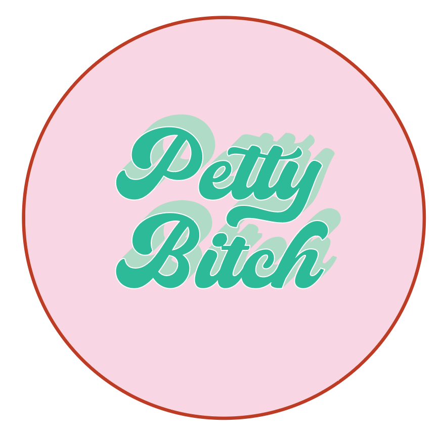 Petty Bitch - Button