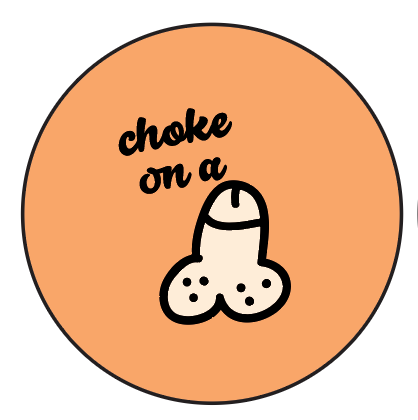 Choke on a Chode - Button