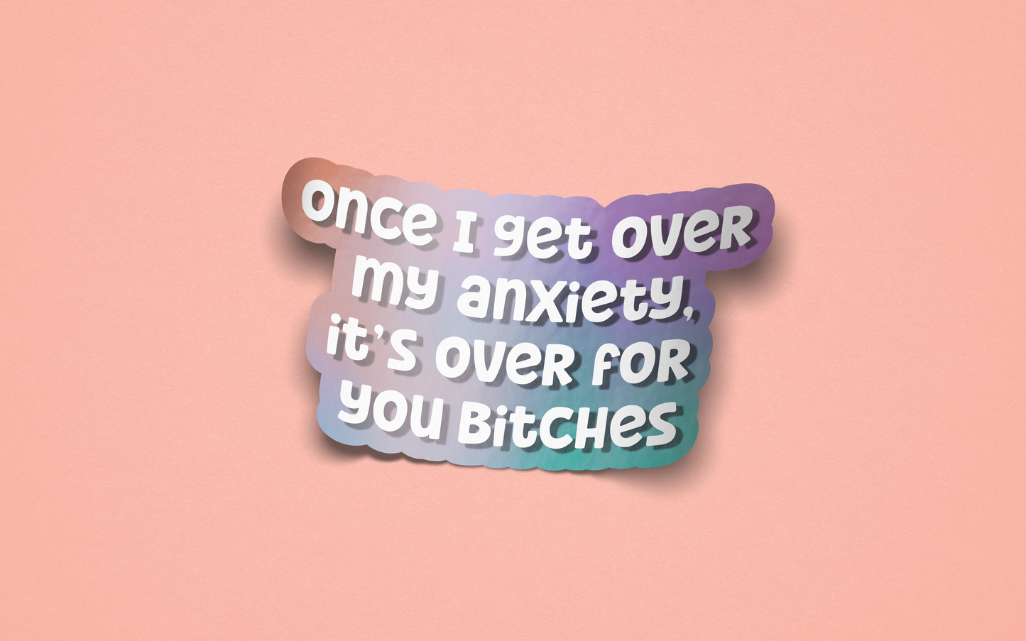 Once I Get Over My Anxiety... Sticker