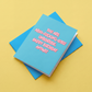 You Are Abso-Fucking-Lutely Unbearable, Happy Birthday Anyway Card