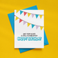 One Year Older & Still A Dumb Bitch, Happy Birthday Card