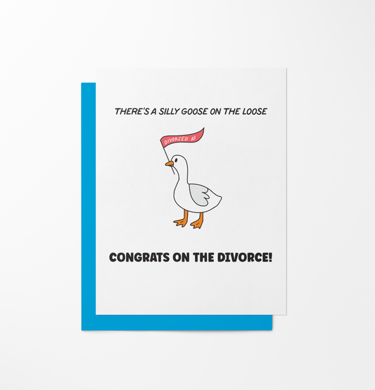 There's A Silly Goose On The Loose, Congrats On The Divorce! Card