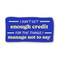 I Don't Get Enough Credit For The Things I Manage Not To Say Sticker