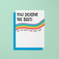 You Deserve the Best - Greeting Card