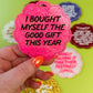 I Bought Myself The Good Gift This Year Ornament