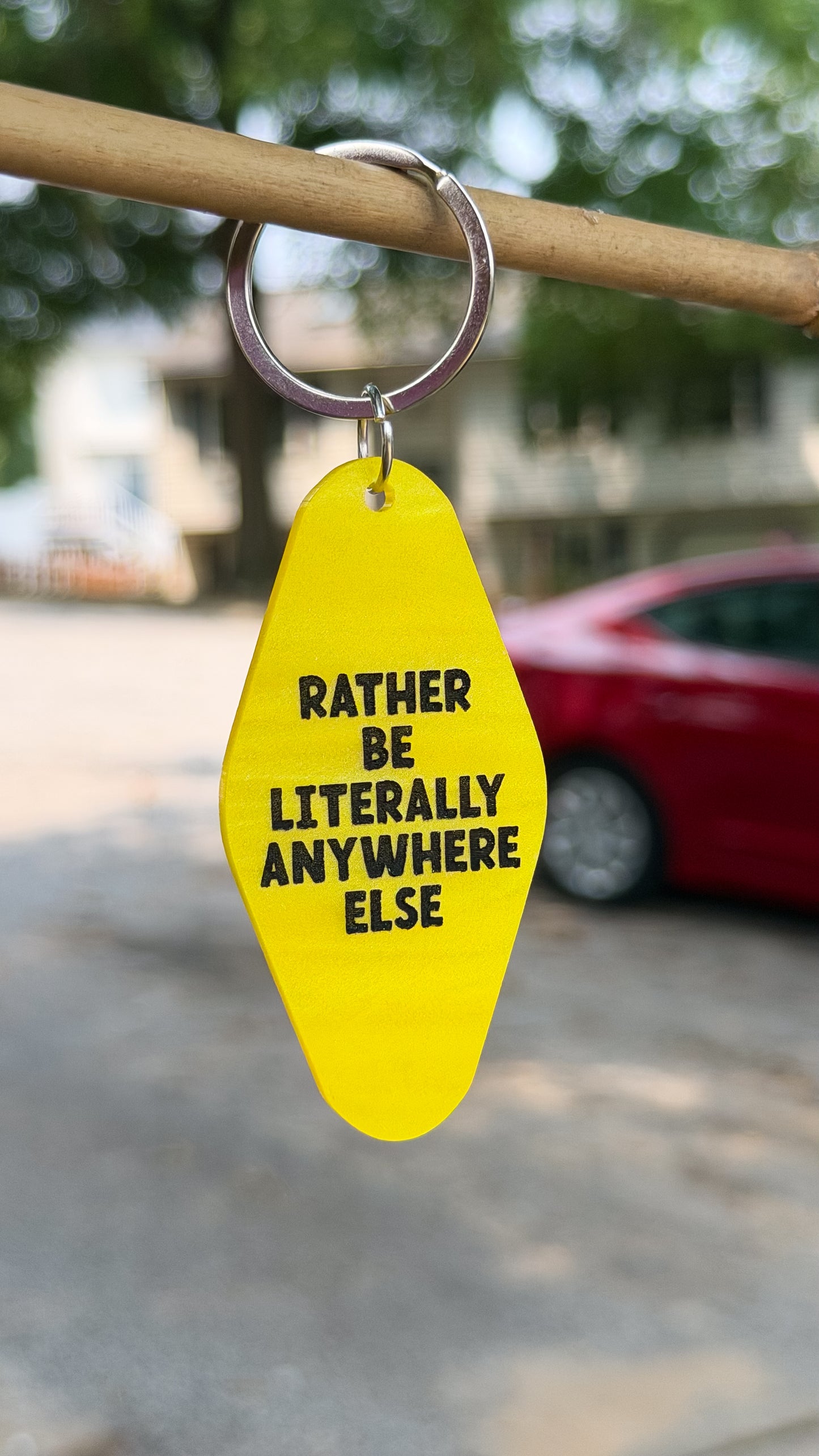 Rather Be Literally Anywhere Else Keychain