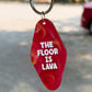 The Floor Is Lava Keychain