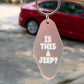 Is This A Jeep? Keychain
