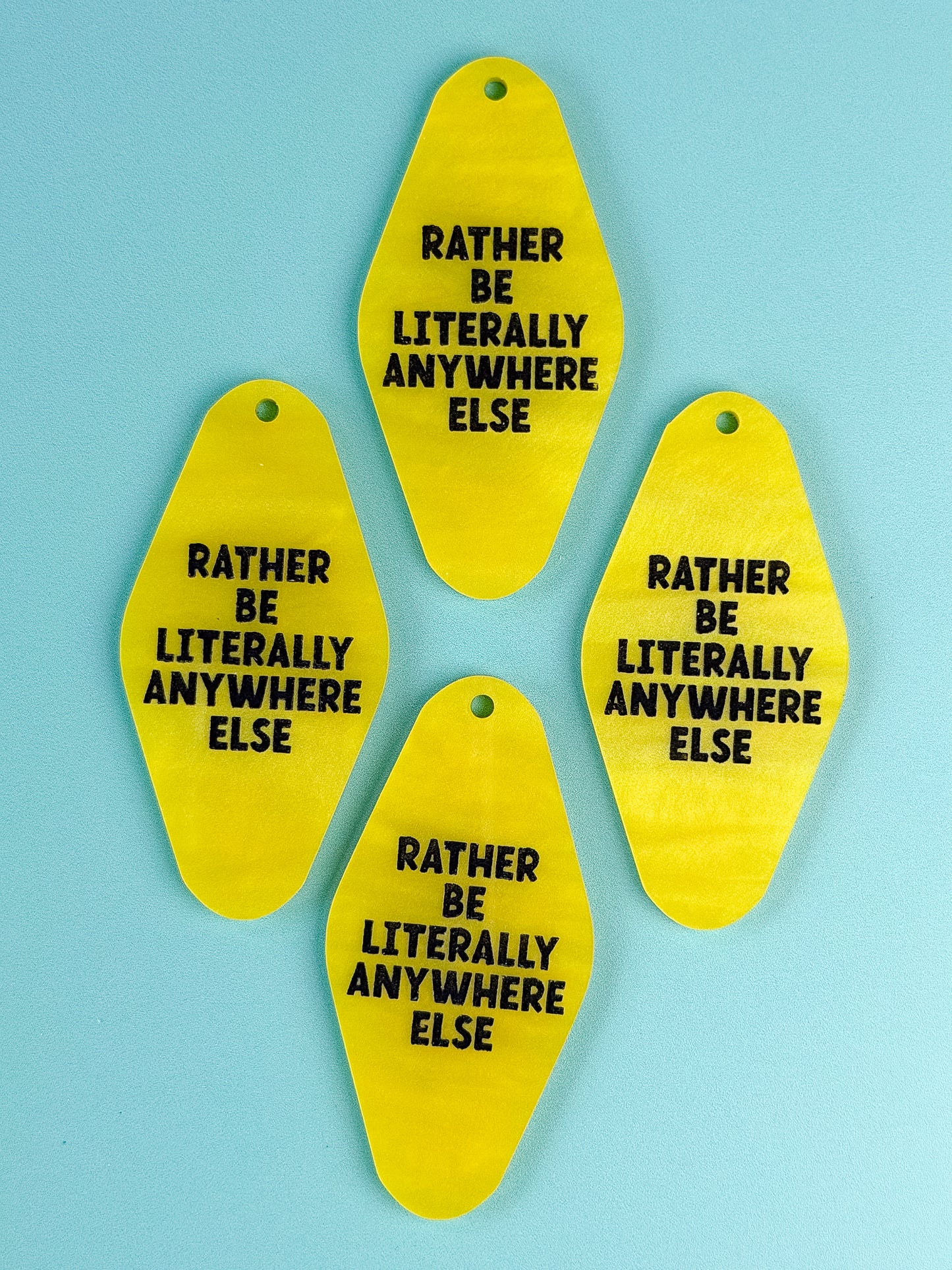 Rather Be Literally Anywhere Else Keychain
