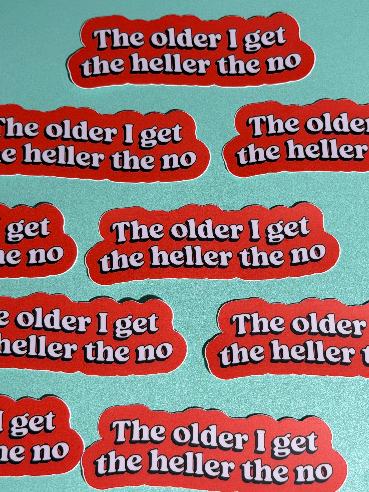 The Older I Get, The Heller The No Sticker
