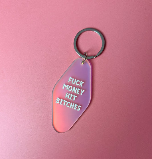 Fuck Money, Hit Bitches Keychain