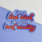 I'm a Bad Bitch & I Got Bad Anxiety Sticker