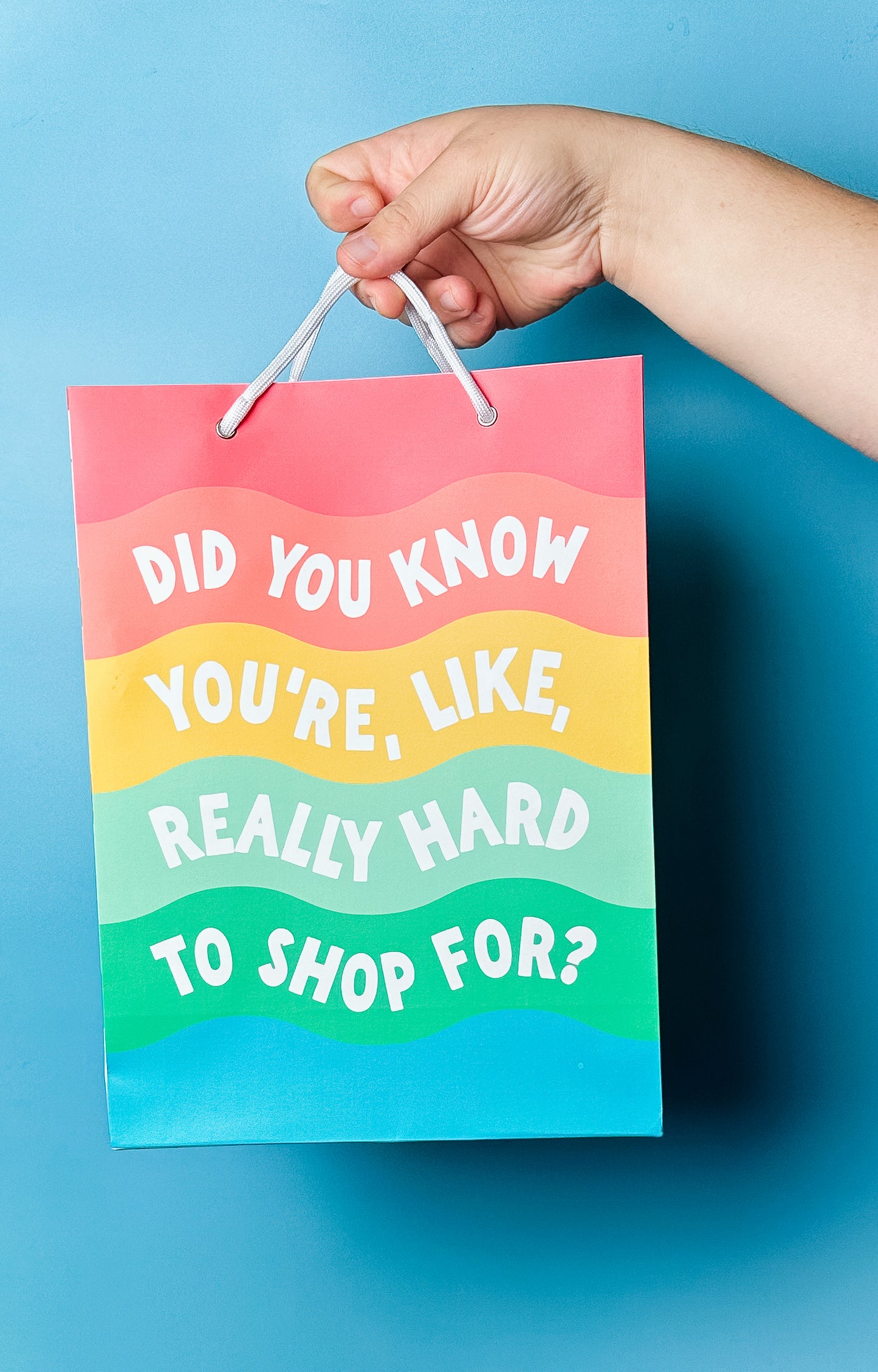 Did You Know You're Like Really Hard to Shop For? Gift Bag