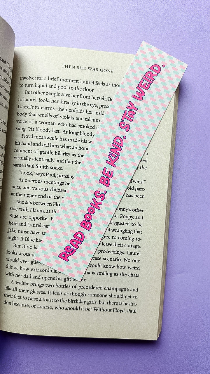 Read Books. Be Kind. Stay Weird. Bookmark