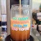 No Fucks Given Until After Iced Coffee - Glass