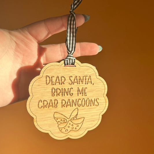 Dear Santa, Bring Me Crab Rangoons Ornament