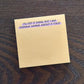 I'll Get It Done, But I am Gonna Whine About It First Post-it®