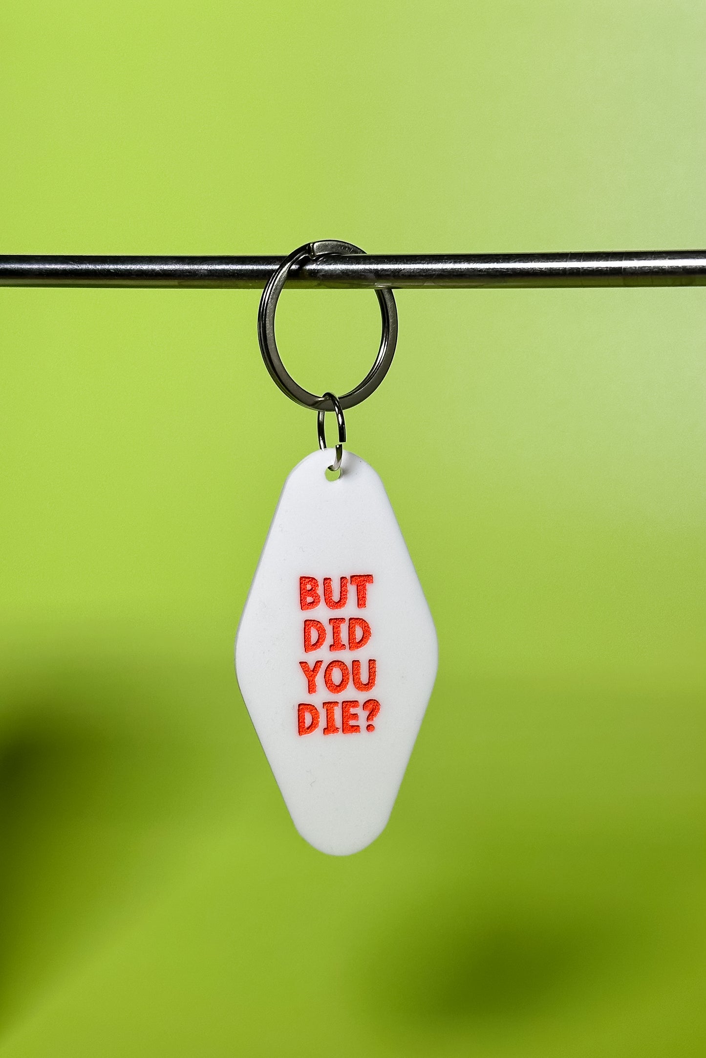 But Did You Die? Keychain
