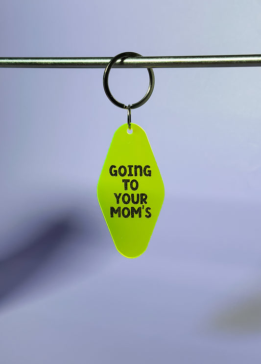 Going To Your Mom's Keychain