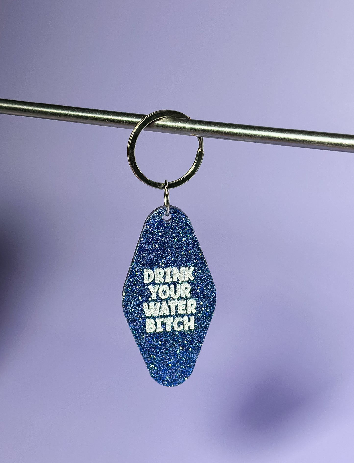 Drink Your Water Bitch Keychain