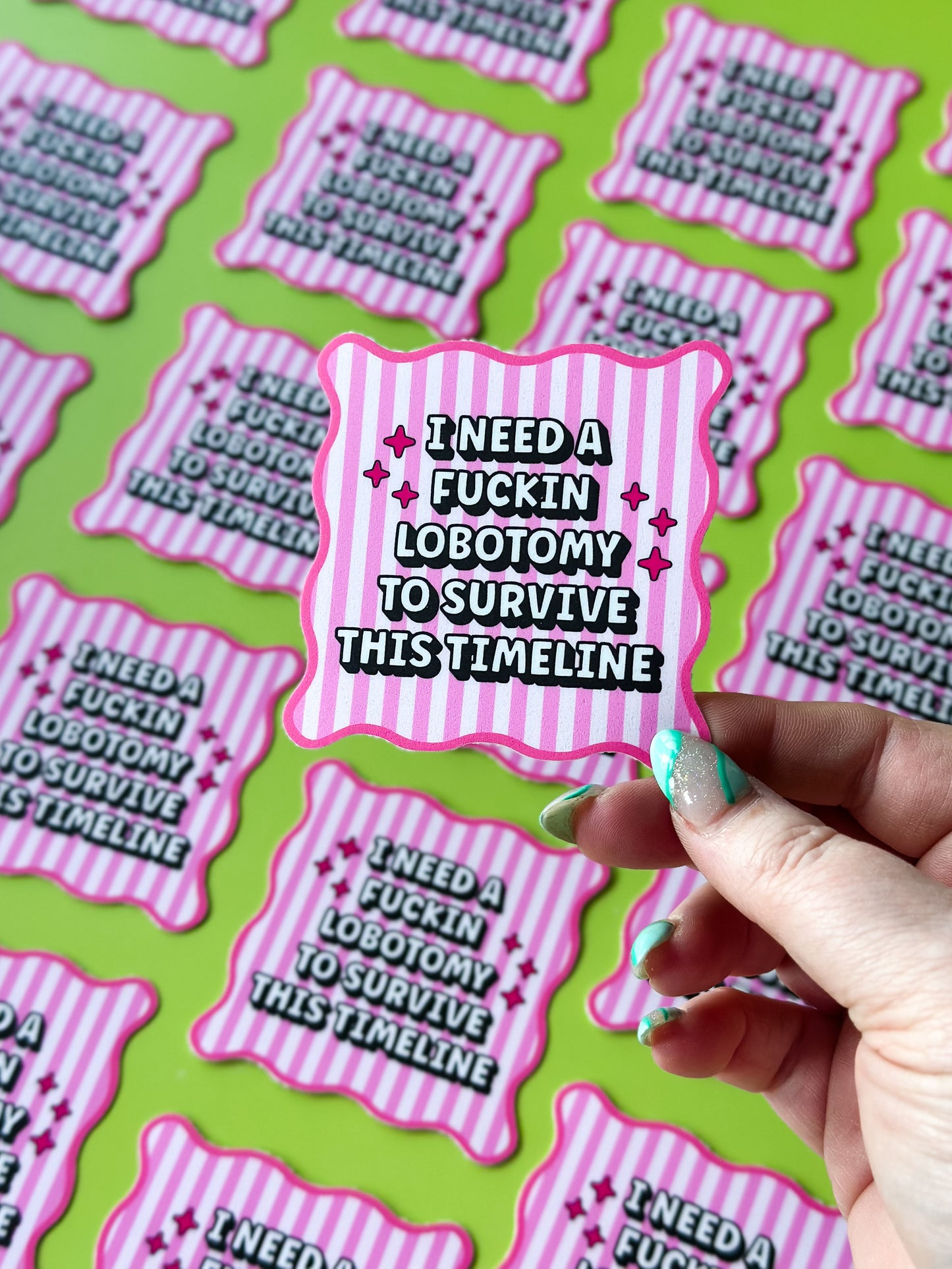 I Need A Fucking Lobotomy to Survive this Timeline Sticker